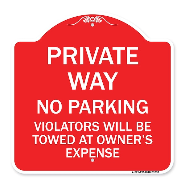 Private Way Violators Will Towed Away, Red & White Aluminum Sign, 18" x 18", RW-1818-23237